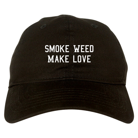 Smoke Weed Make Love Dad Hat Black