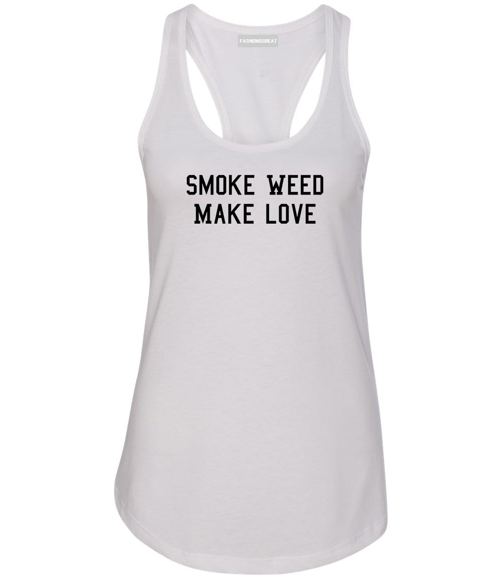 Smoke Weed Make Love Womens Racerback Tank Top White