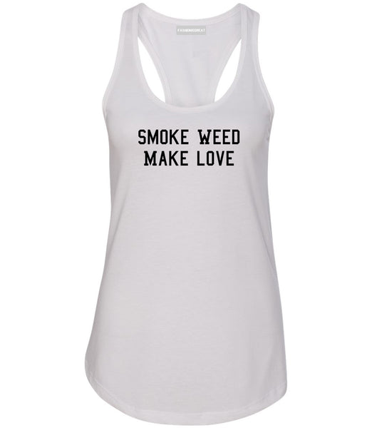 Smoke Weed Make Love Womens Racerback Tank Top White