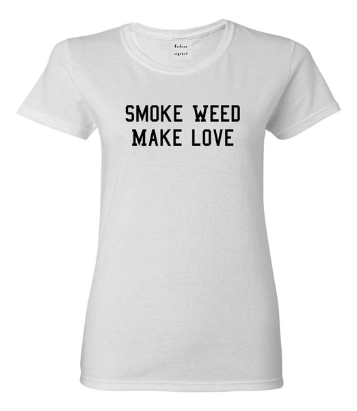 Smoke Weed Make Love Womens Graphic T-Shirt White