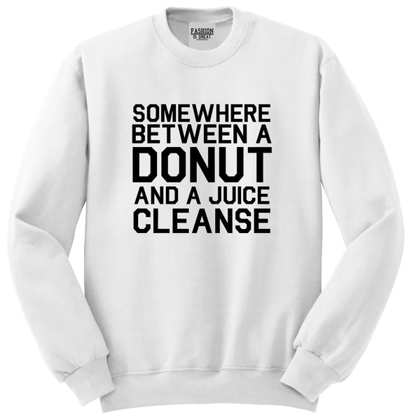 Somewhere Between A Donut And A Juice Cleanse Workout Unisex Crewneck Sweatshirt White