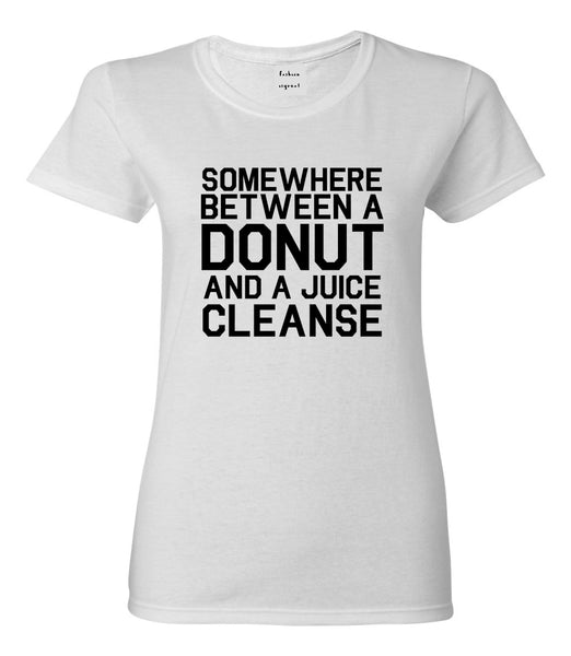 Somewhere Between A Donut And A Juice Cleanse Workout Womens Graphic T-Shirt White