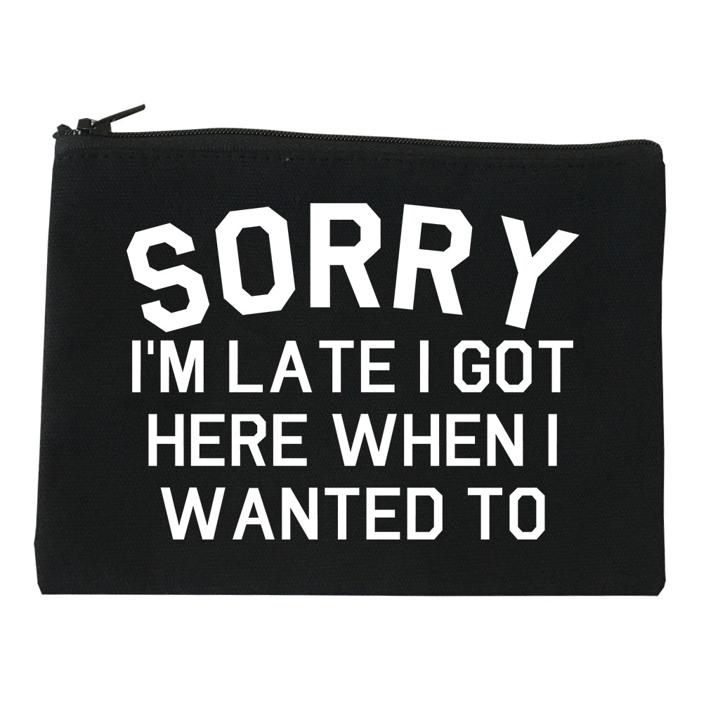 Sorry Im Late I Got Here When I Wanted To Makeup Bag Red