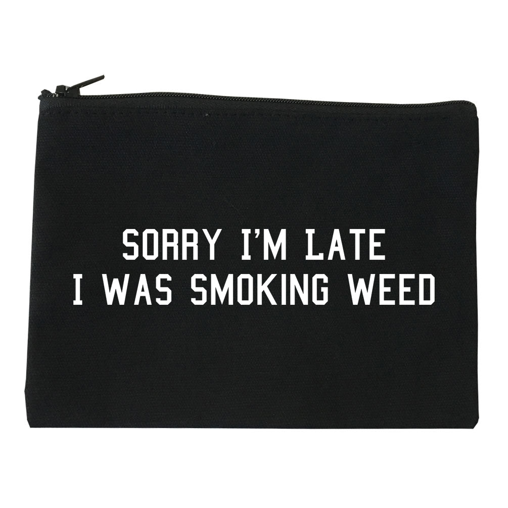 Sorry Im Late Smoking Weed Makeup Bag Red