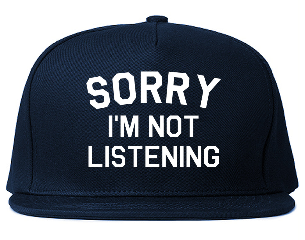 Sorry Im Not Listening Blue Snapback Hat