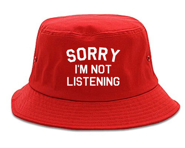 Sorry Im Not Listening red Bucket Hat