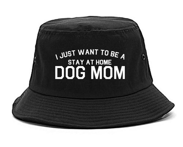 Stay At Home Dog Mom black Bucket Hat