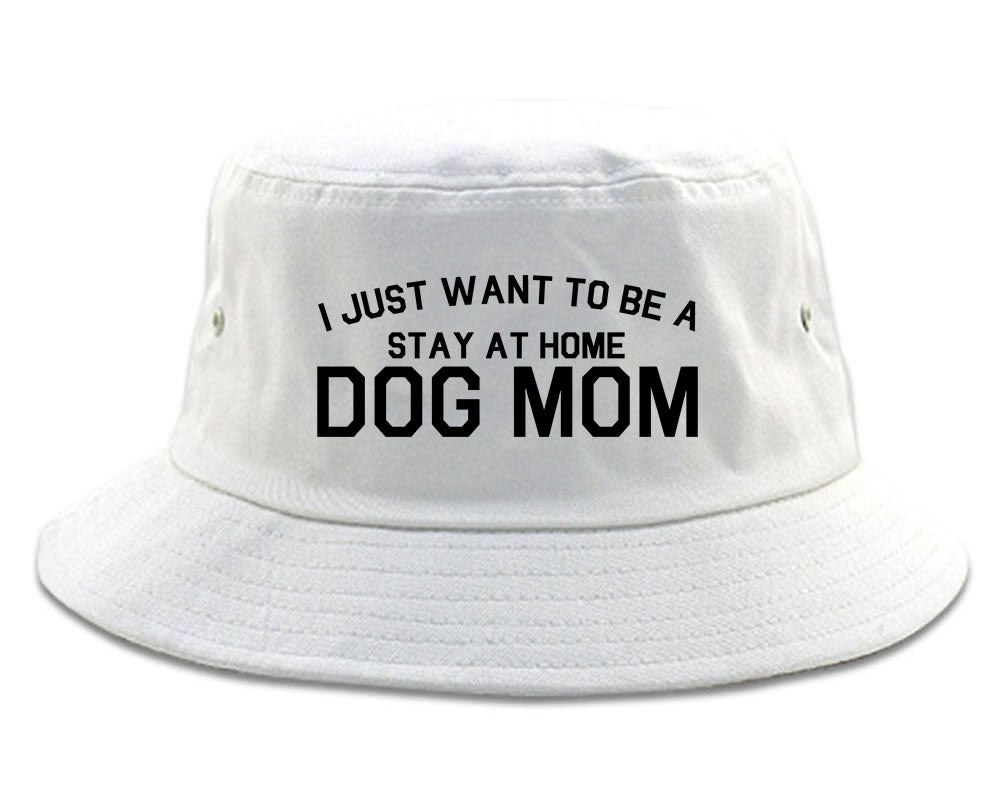 Stay At Home Dog Mom white Bucket Hat