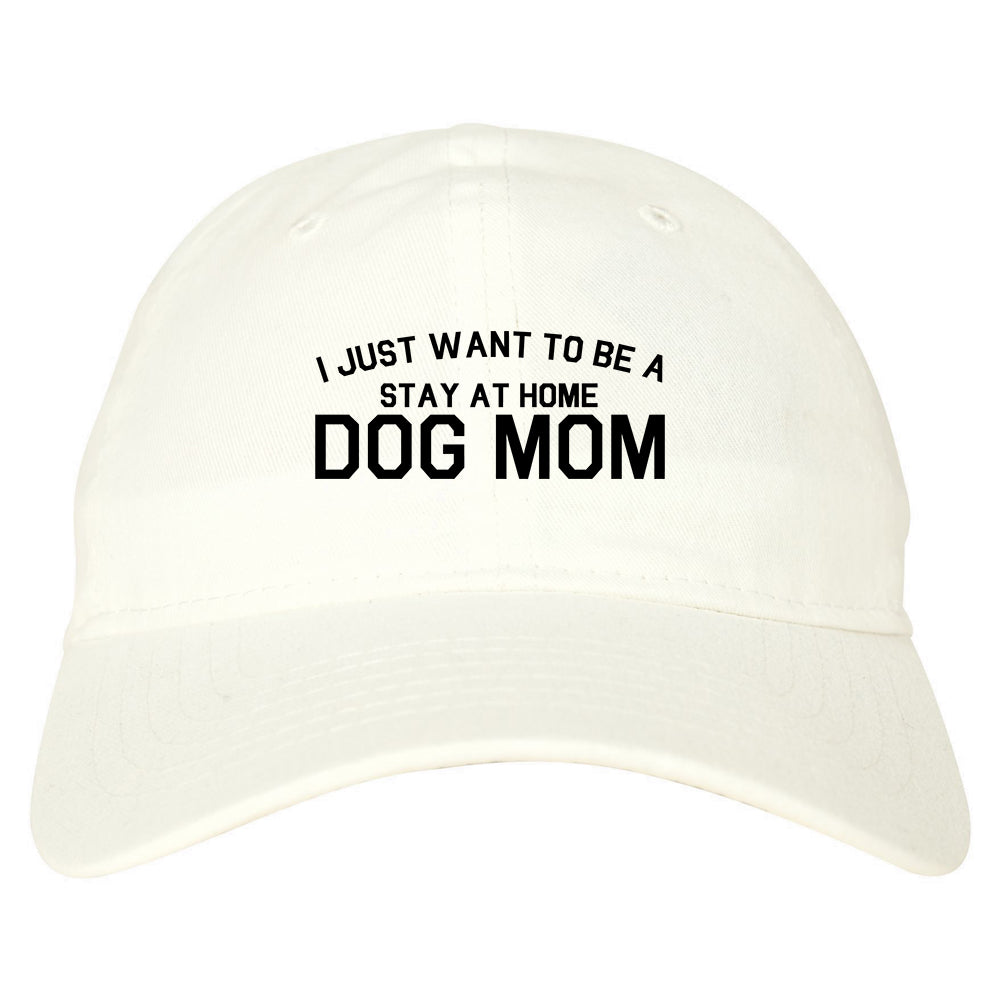 Stay At Home Dog Mom white dad hat