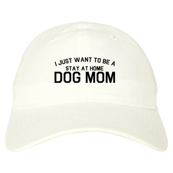 Stay At Home Dog Mom white dad hat