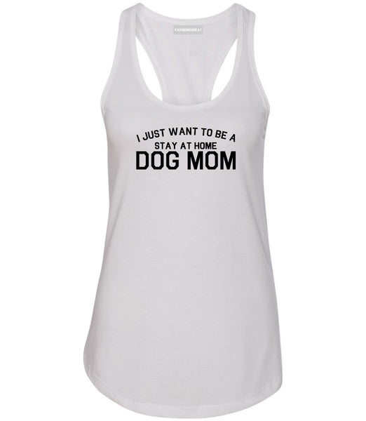 Stay At Home Dog Mom White Womens Racerback Tank Top