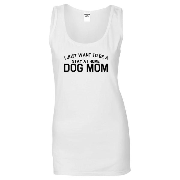 Stay At Home Dog Mom White Womens Tank Top