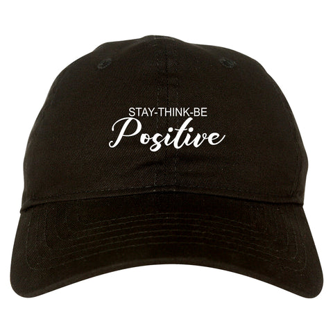 Stay Think Be Positive black dad hat
