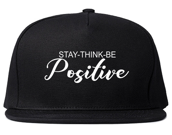 Stay Think Be Positive Black Snapback Hat