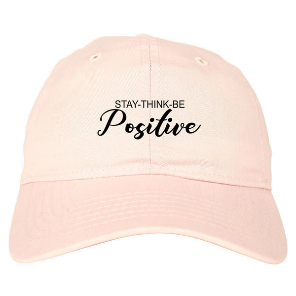 Stay Think Be Positive pink dad hat