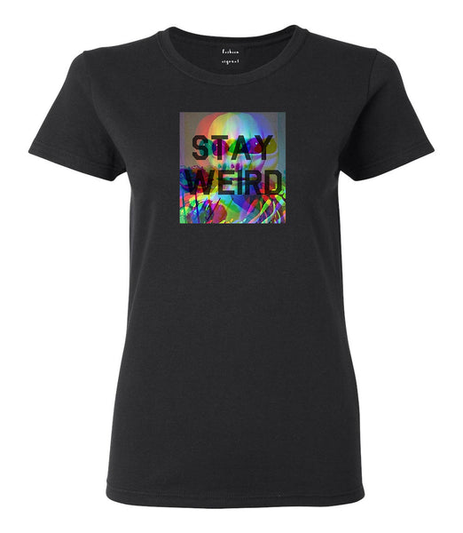Stay Weird Alien Psychedelic Black Womens T-Shirt