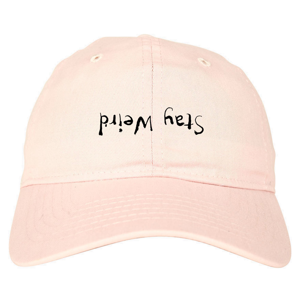 Stay Weird Upside Down Dad Hat Pink