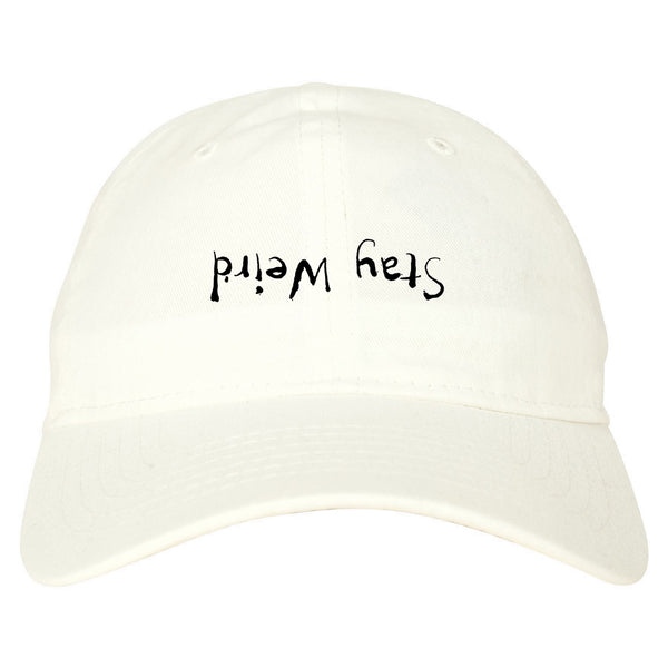 Stay Weird Upside Down Dad Hat White