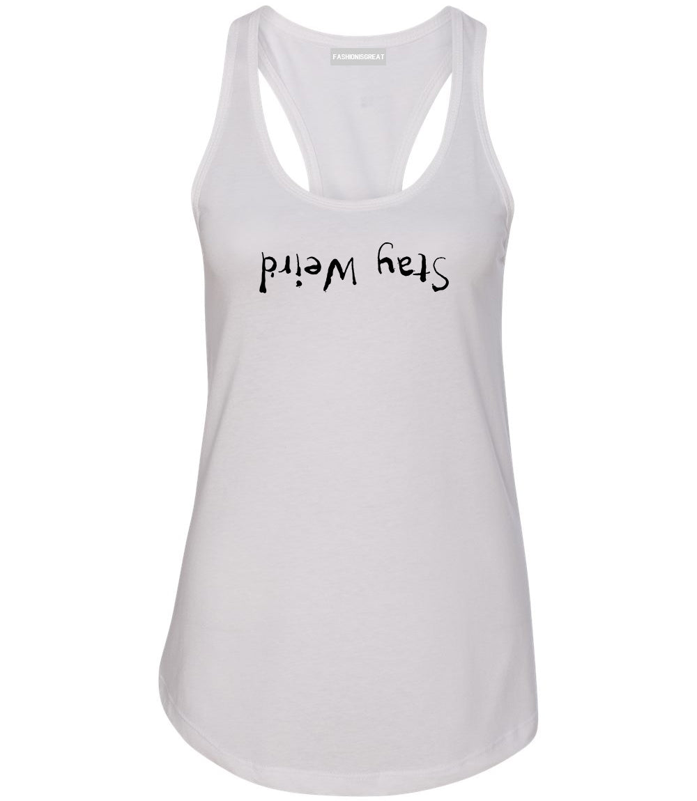 Stay Weird Upside Down Womens Racerback Tank Top White