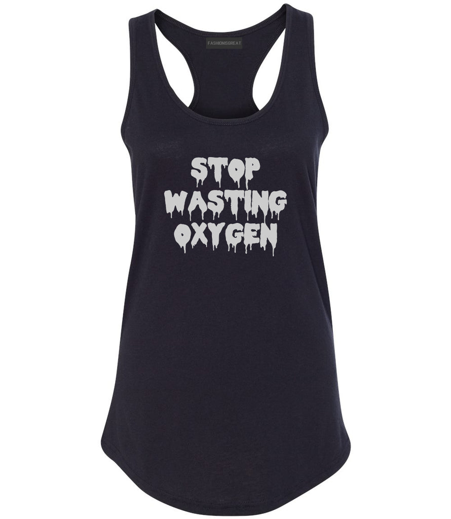 Stop Wasting Oxygen Funny Goth Womens Racerback Tank Top Black