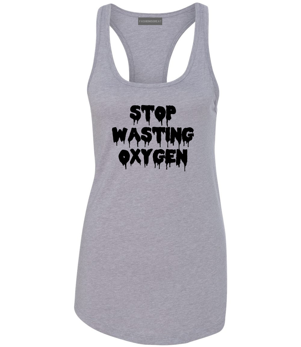 Stop Wasting Oxygen Funny Goth Womens Racerback Tank Top Grey