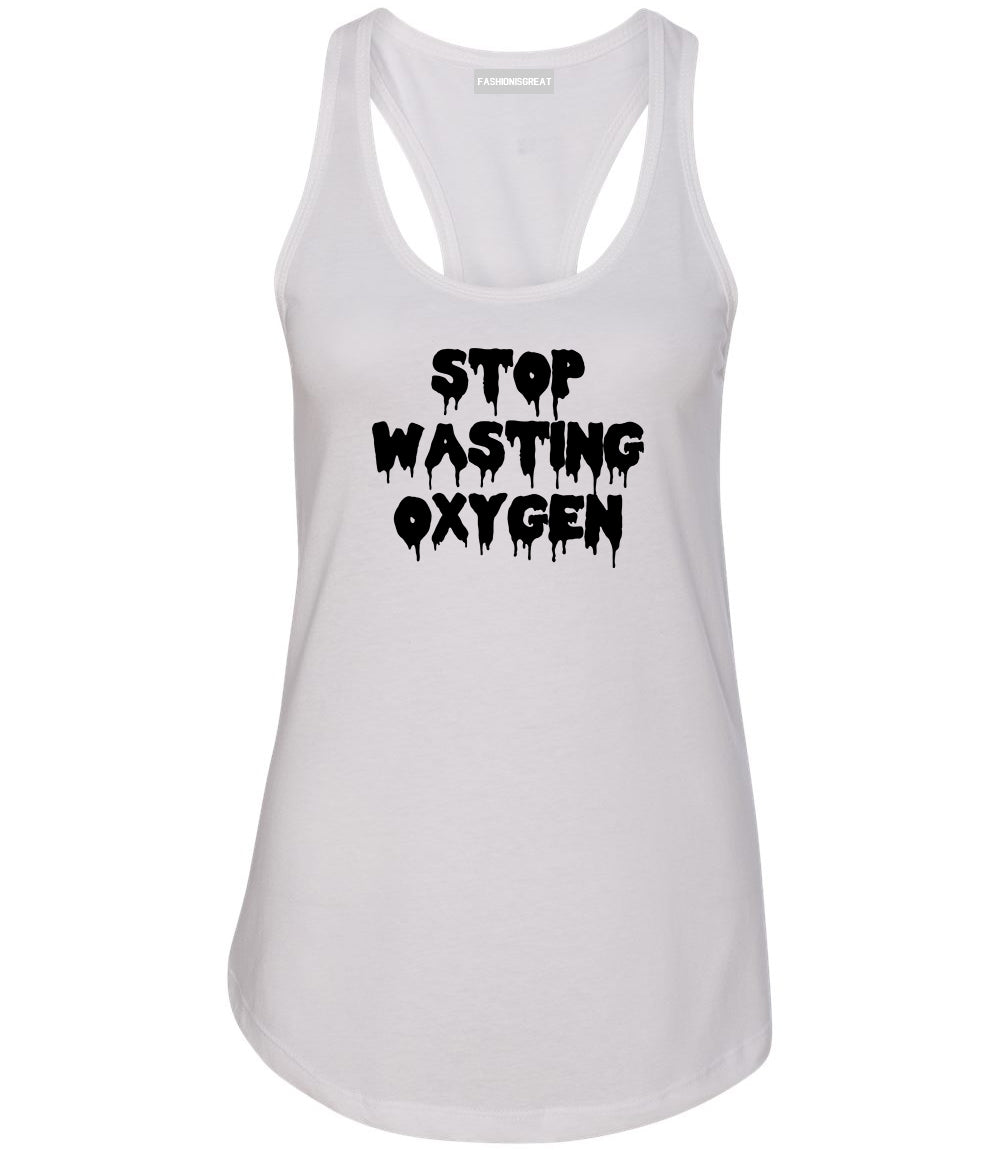 Stop Wasting Oxygen Funny Goth Womens Racerback Tank Top White
