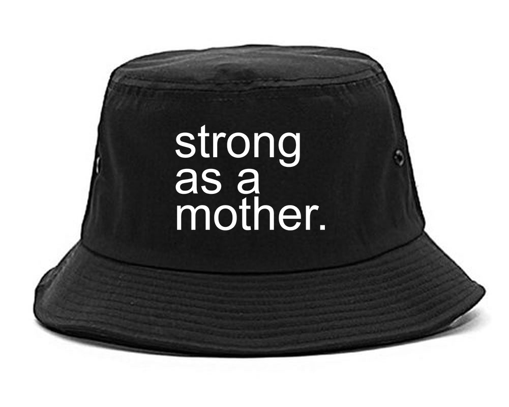 Strong As A Mother Mom Life black Bucket Hat