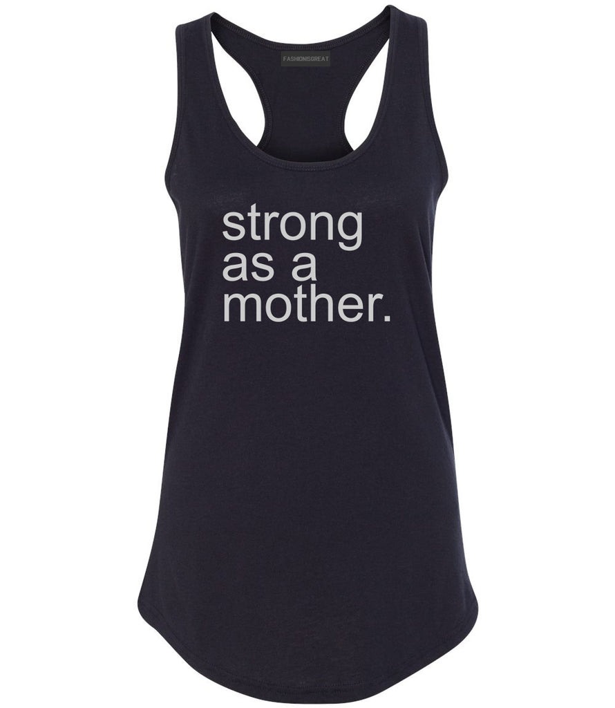 Strong As A Mother Mom Life Black Womens Racerback Tank Top