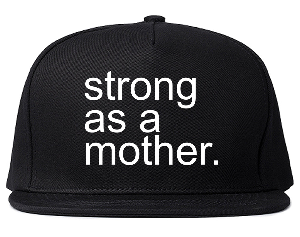 Strong As A Mother Mom Life Black Snapback Hat