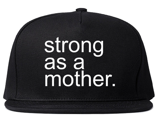 Strong As A Mother Mom Life Black Snapback Hat