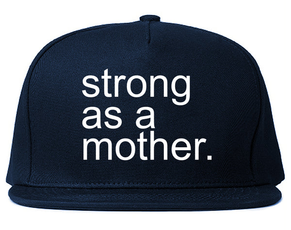 Strong As A Mother Mom Life Blue Snapback Hat