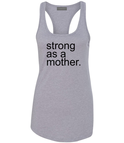 Strong As A Mother Mom Life Grey Womens Racerback Tank Top