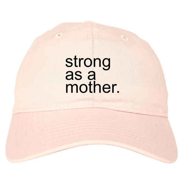 Strong As A Mother Mom Life pink dad hat