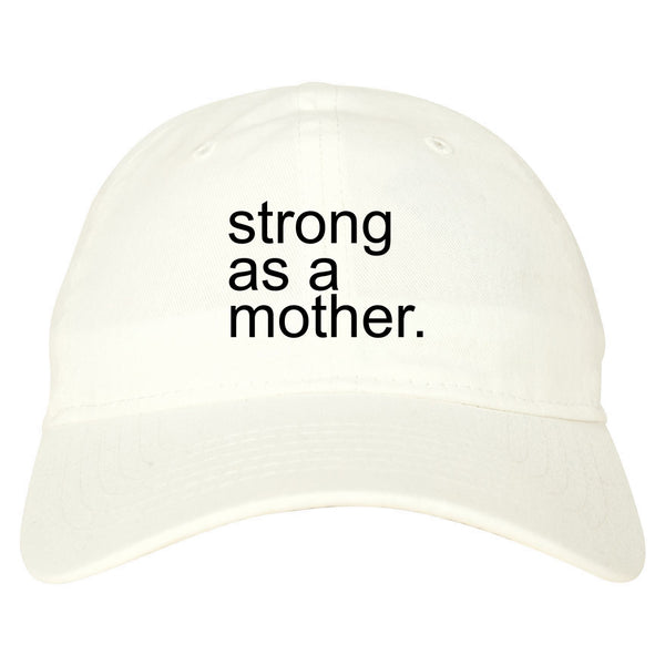 Strong As A Mother Mom Life white dad hat