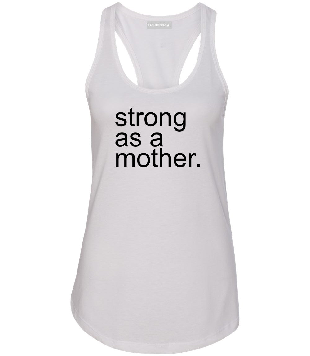 Strong As A Mother Mom Life White Womens Racerback Tank Top