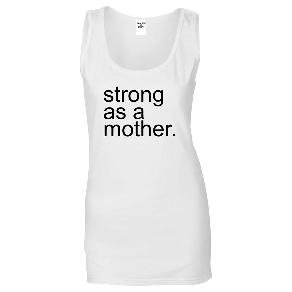 Strong As A Mother Mom Life White Womens Tank Top