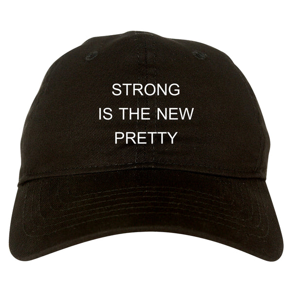 Strong Is The New Pretty black dad hat