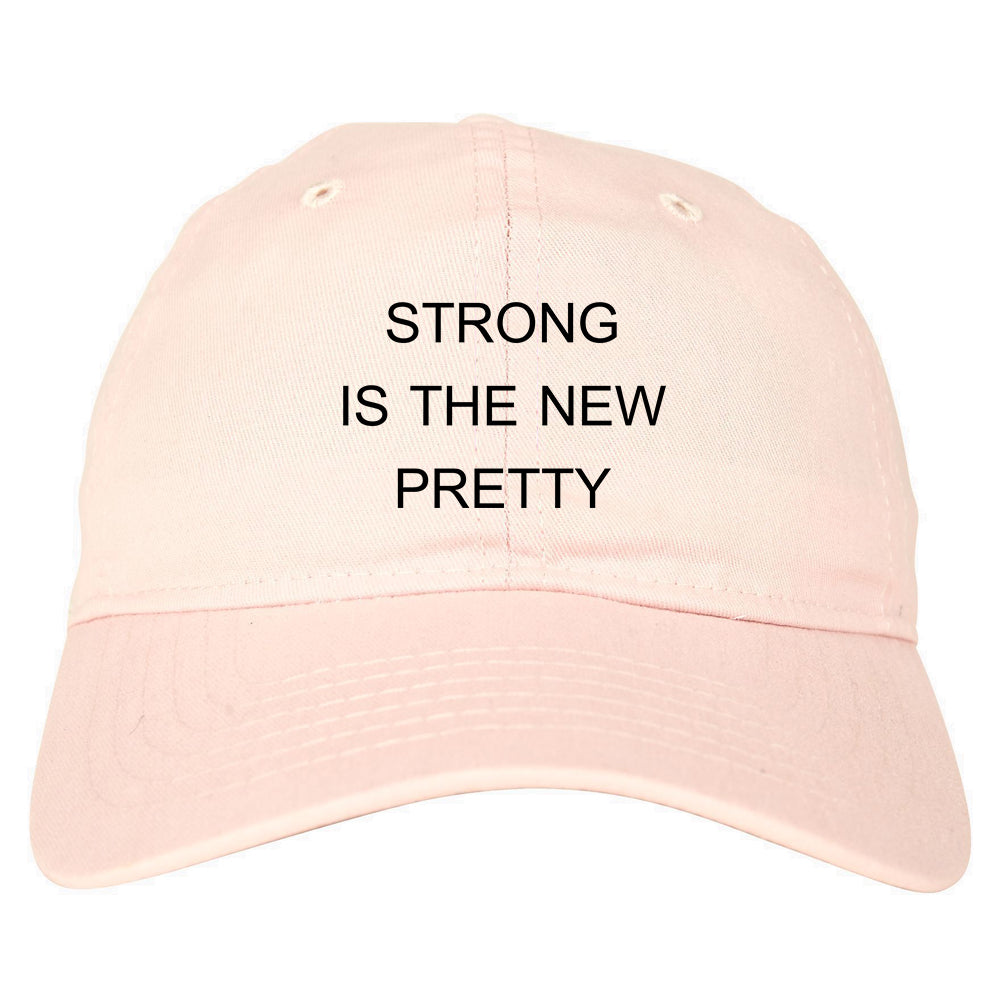 Strong Is The New Pretty pink dad hat