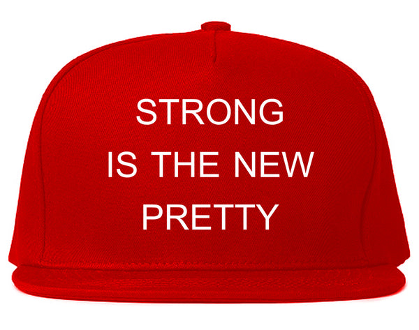 Strong Is The New Pretty Red Snapback Hat