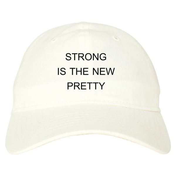 Strong Is The New Pretty white dad hat