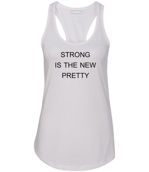 Strong Is The New Pretty White Womens Racerback Tank Top