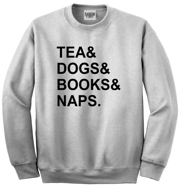 Tea Dogs Books Naps Funny Grey Crewneck Sweatshirt