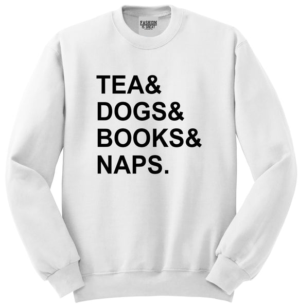 Tea Dogs Books Naps Funny White Crewneck Sweatshirt