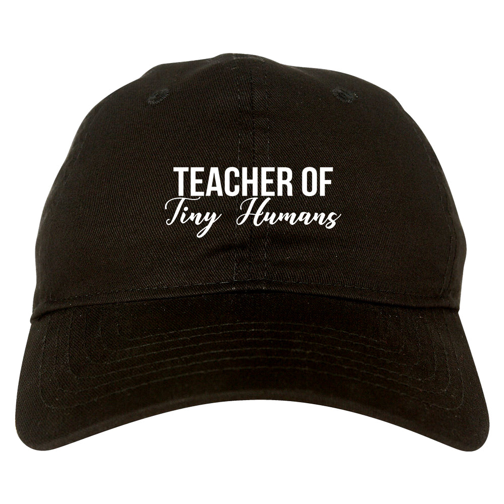 Teacher Of Tiny Humans Black Dad Hat