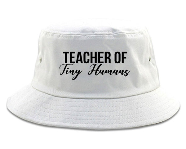 Teacher Of Tiny Humans White Bucket Hat