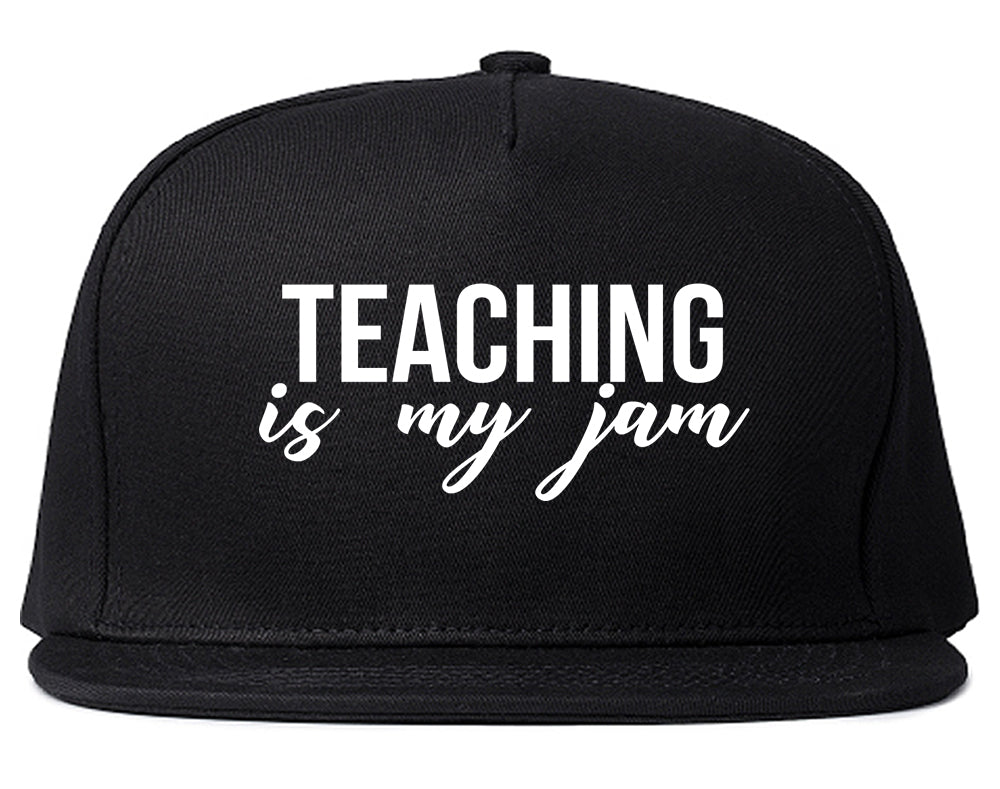 Teaching Is My Jam Teacher Black Snapback Hat