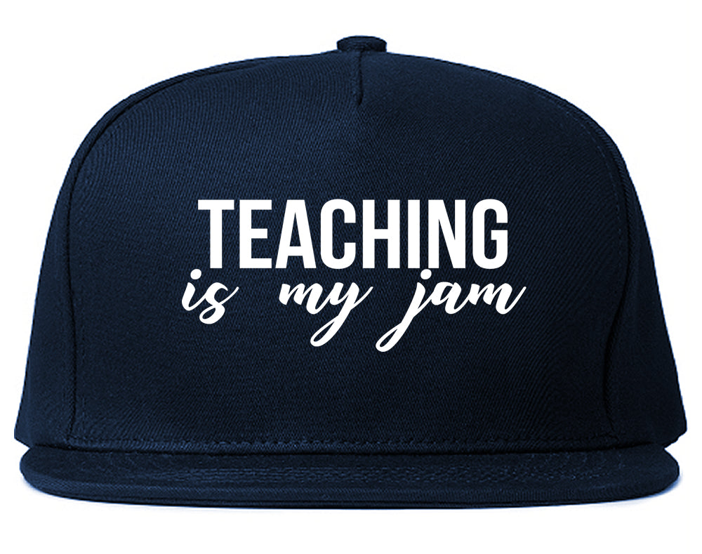 Teaching Is My Jam Teacher Blue Snapback Hat