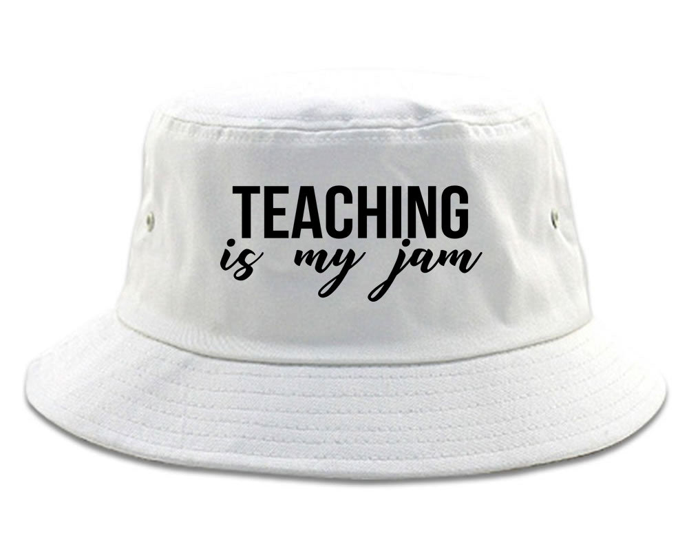 Teaching Is My Jam Teacher White Bucket Hat
