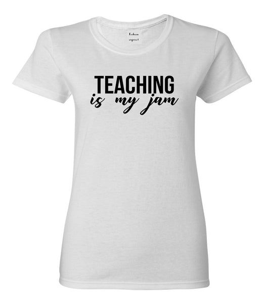 Teaching Is My Jam Teacher White T-Shirt