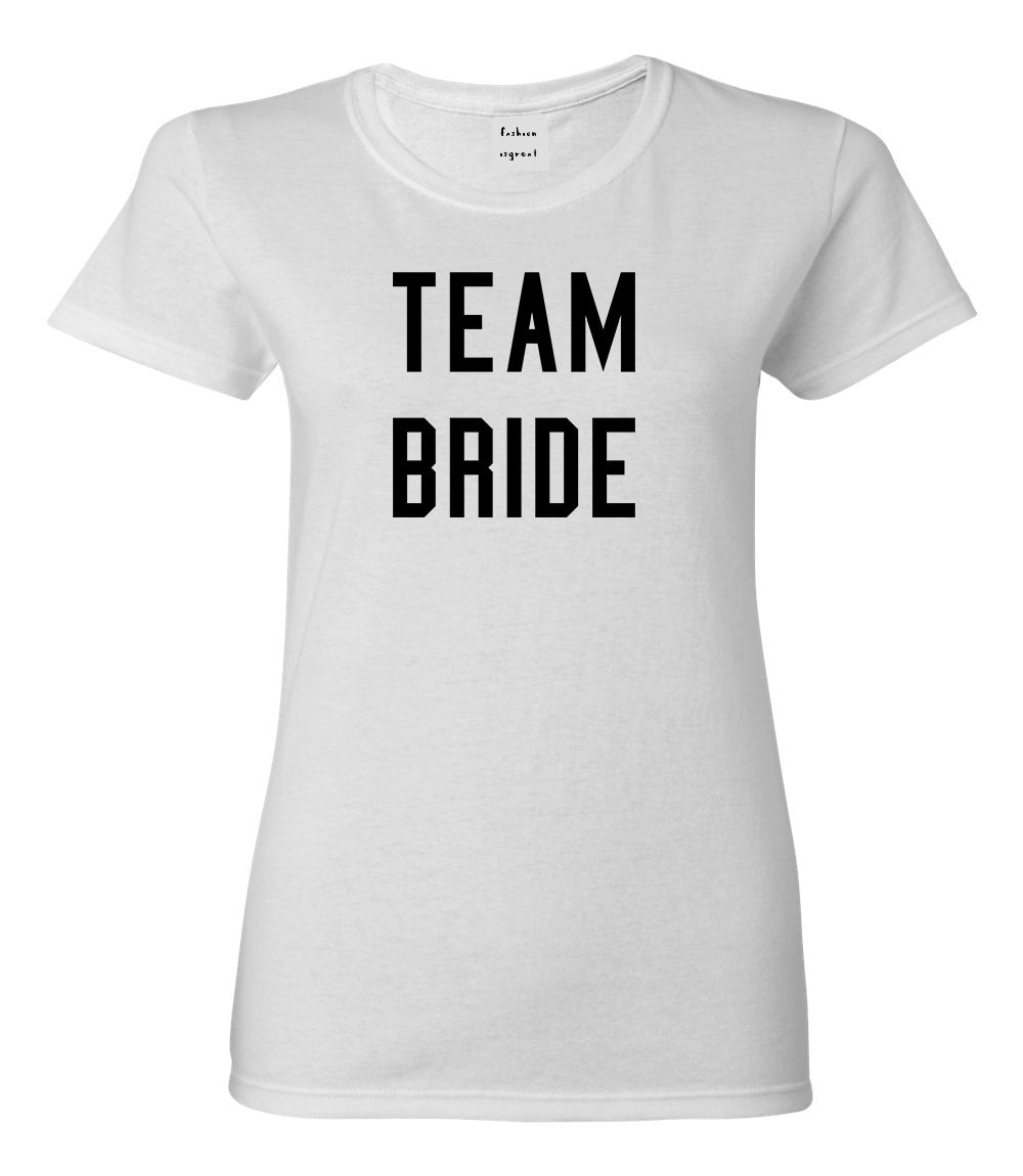 Team Bride Wedding Bachelorette White Womens T-Shirt